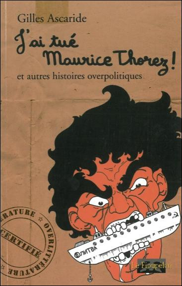 J'ai tué Maurice Thorez