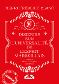 Discours sur l'universalité de l'esprit marseillais, Henri-Frédéric Blanc