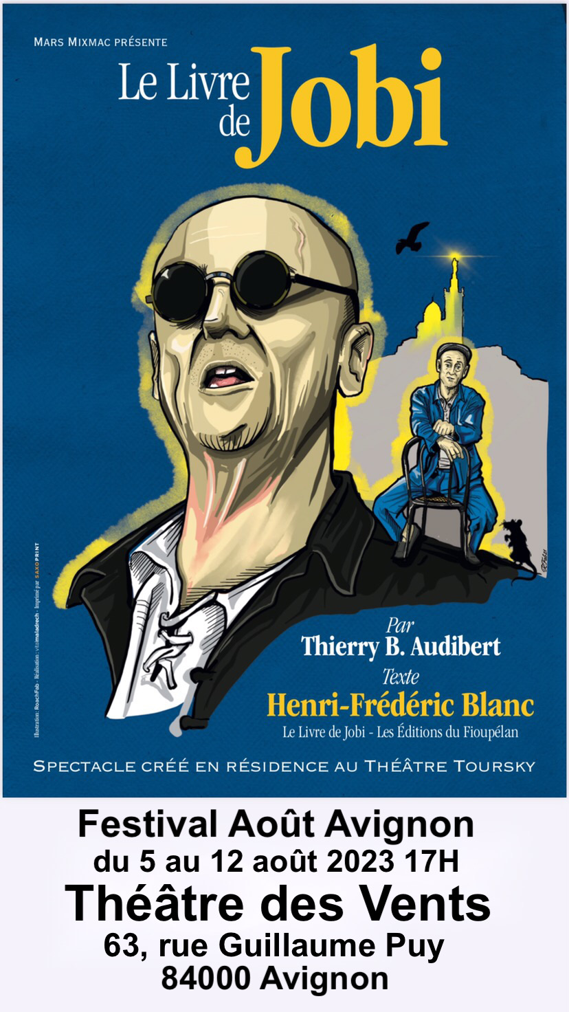 Le livre de Jobi, de Henri-Frédéric Blanc, par Thierry Audibert, Festival Août Avignon 2023