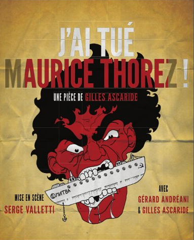 J’ai tué Maurice Thorez, la pièce