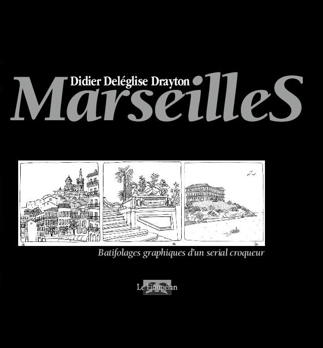 MarseilleS, Didier Deléglise-Drayton, Éditions du Fioupélan MarseilleS, Didier Deléglise-Drayton, Éditions du Fioupélan